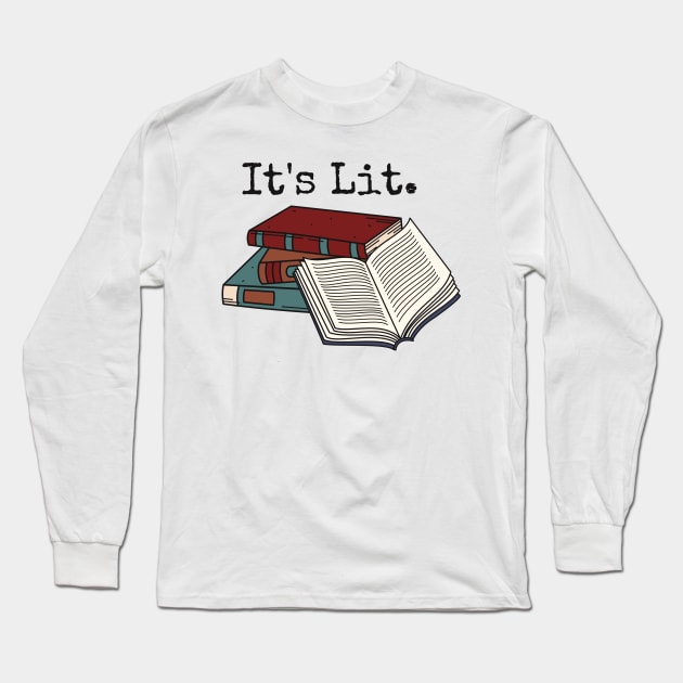 It's Lit. Long Sleeve T-Shirt by nashiblossomart